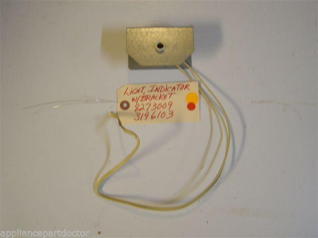 WHIRLPOOL STOVE 8273009 3196103 Light, Indicator W/Bracket USED PART WHIRLPOOL STOVE 8273009 3196103 Light, Indicator W/Bracket USED PART